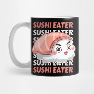 Sushi eater Cute Kawaii I love Sushi Life is better eating sushi ramen Chinese food addict Mug